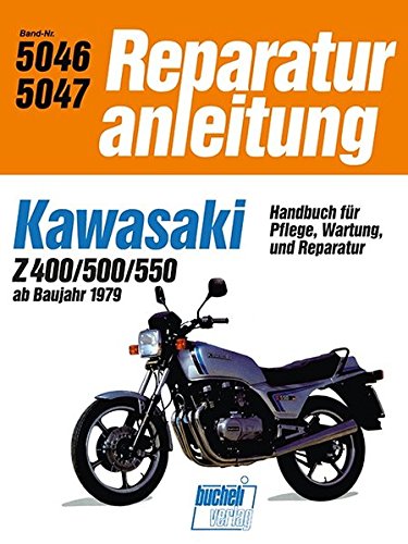 Kawasaki Z 400 / Z 500 / Z 550: ab Baujahr 1979 // Reprint der 8. Auflage 1993 (Reparaturanleitungen) von Bucheli Verlag
